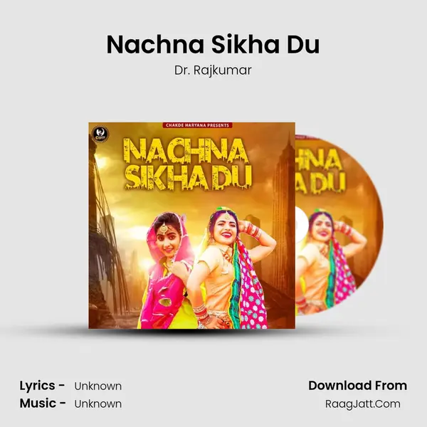 Nachna Sikha Du - Dr. Rajkumar