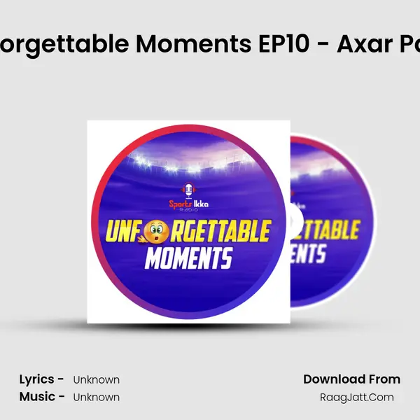 Unforgettable Moments EP10 - Axar Patel MP3 Song by  Cover