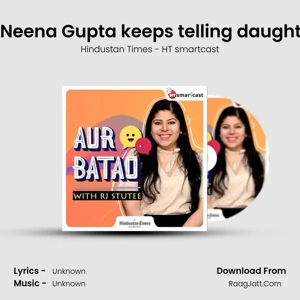 Ep 76: What is the thing Neena Gupta keeps telling daughter not to do | Masaba M MP3 Song by Hindustan Times - HT smartcast Cover