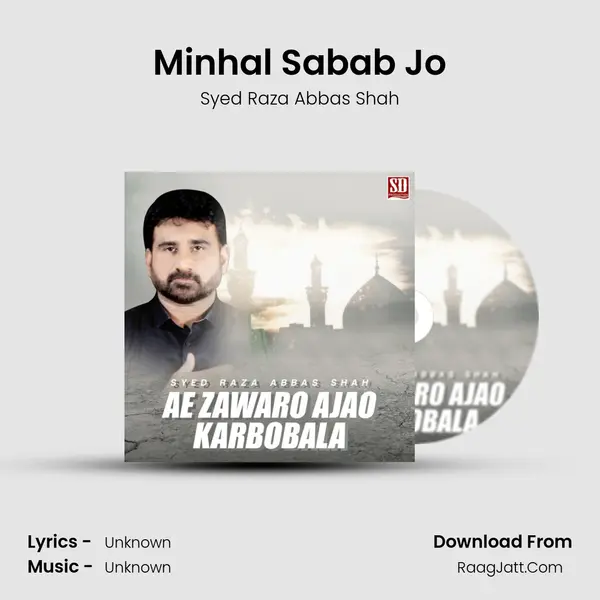Minhal Sabab Jo MP3 Song by Syed Raza Abbas Shah Cover