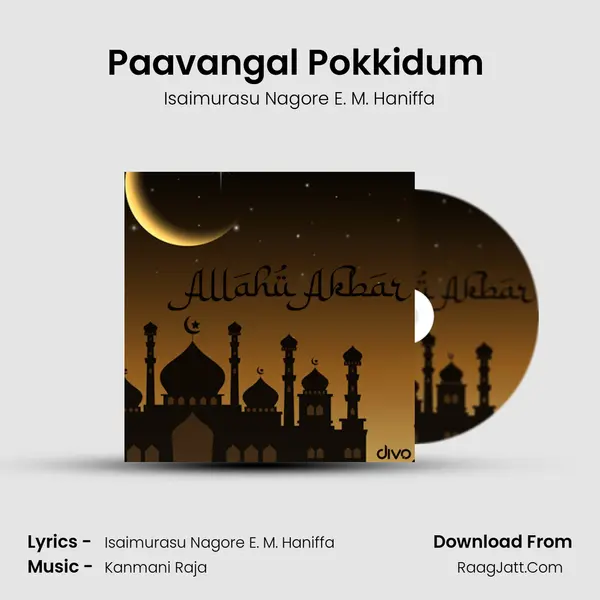 Paavangal Pokkidum (From - Makkathu Mannar) MP3 Song by Isaimurasu Nagore E. M. Haniffa Cover
