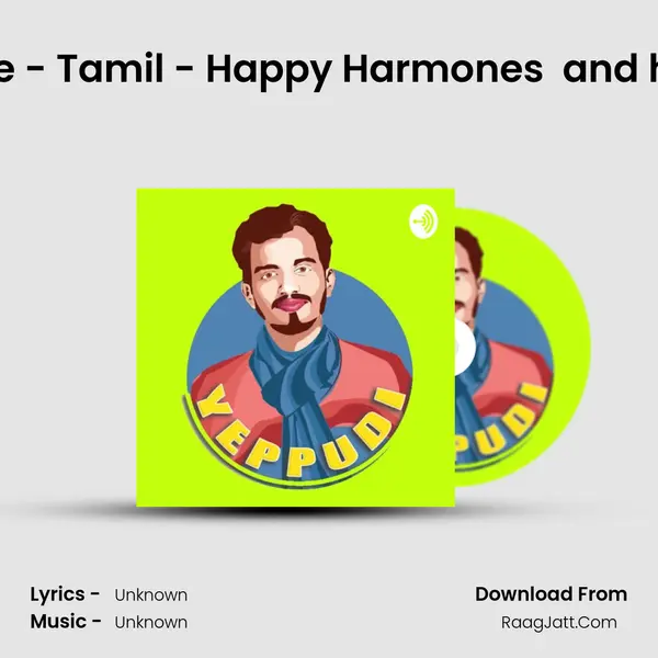 How to be Happy in Life - Tamil - Happy Harmones (DOSE) and how they make you ha MP3 Song by  Cover