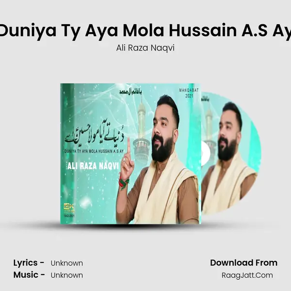 Duniya Ty Aya Mola Hussain A.S Ay - Ali Raza Naqvi