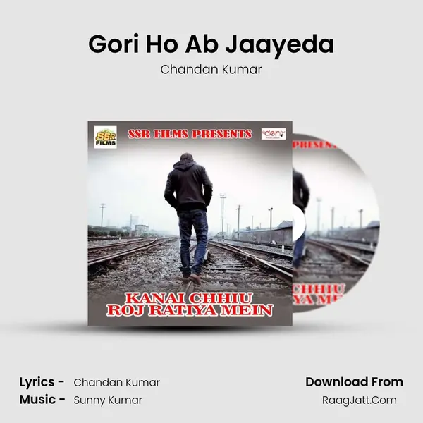 Gori Ho Ab Jaayeda MP3 Song by Chandan Kumar Cover