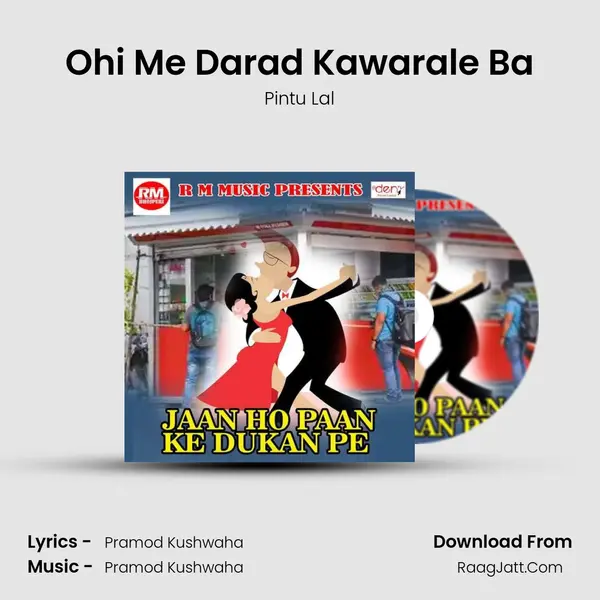 Ohi Me Darad Kawarale Ba MP3 Song by Pintu Lal Cover