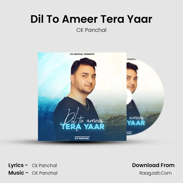 Dil To Ameer Tera Yaar MP3 Song by CK Panchal Cover