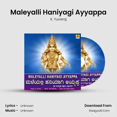 Maleyalli Haniyagi Ayyappa - Single - K. Yuvaraj