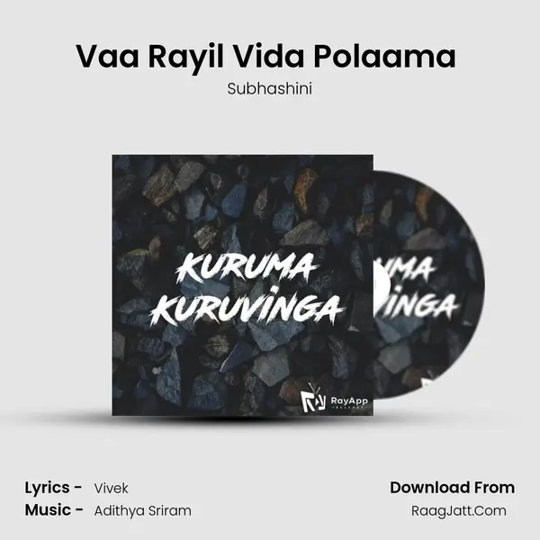 Vaa Rayil Vida Polaama (Unplugged) MP3 Song by Subhashini Cover