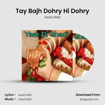 Tay Bajh Dohry Hi Dohry MP3 Song by Asad Ullah Cover