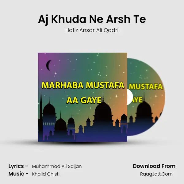 Aj Khuda Ne Arsh Te MP3 Song by Hafiz Ansar Ali Qadri Cover