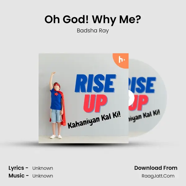 Oh God! Why Me? MP3 Song by Badsha Ray Cover