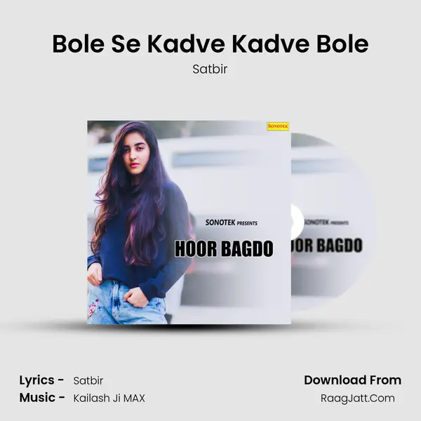 Bole Se Kadve Kadve Bole MP3 Song by Satbir Cover