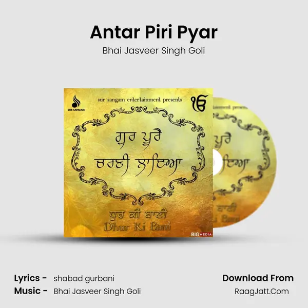 Antar Piri Pyar MP3 Song by Bhai Jasveer Singh Goli Cover