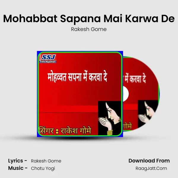 Mohabbat Sapana Mai Karwa De MP3 Song by Rakesh Gome Cover