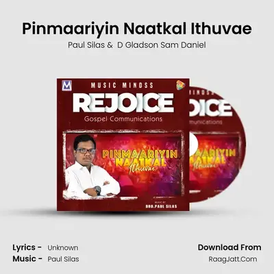 Pinmaariyin Naatkal Ithuvae - Paul Silas