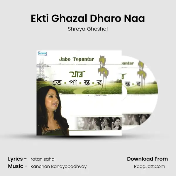 Ekti Ghazal Dharo Naa MP3 Song by Shreya Ghoshal Cover