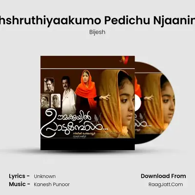 Paazhshruthiyaakumo Pedichu Njaaninnum MP3 Song by Bijesh Cover