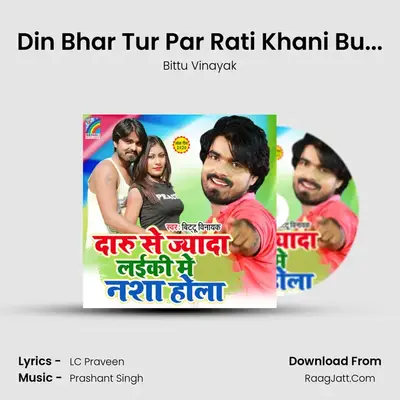 Din Bhar Tur Par Rati Khani Bu... MP3 Song by Bittu Vinayak Cover