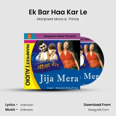 Ek Bar Haa Kar Le MP3 Song by Manpreet Mona Cover