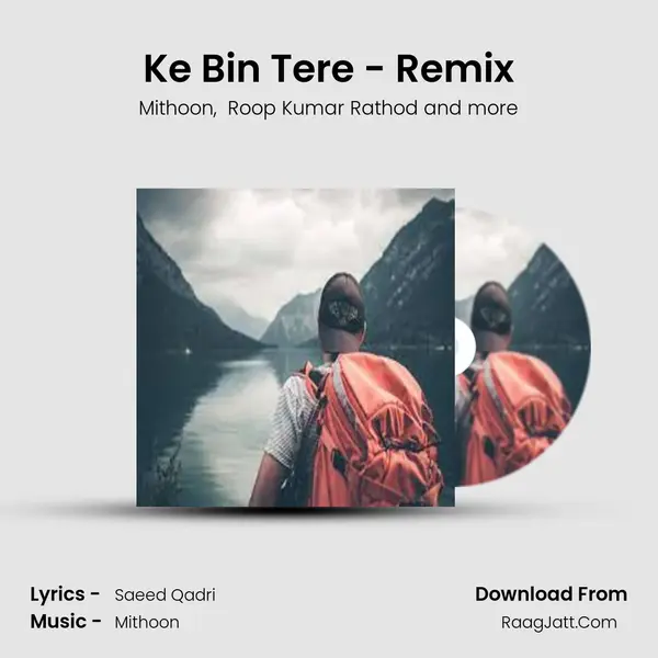 Ke Bin Tere - Remix MP3 Song by Mithoon Cover