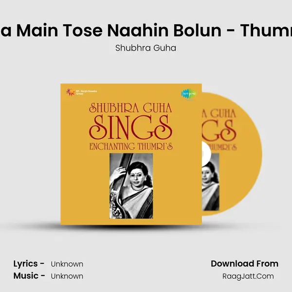 Ja Main Tose Naahin Bolun - Thumri MP3 Song by Shubhra Guha Cover