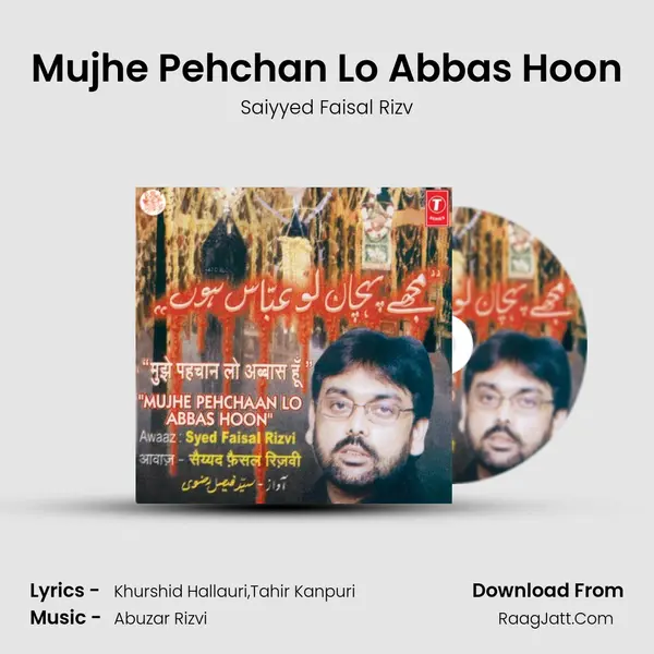 Mujhe Pehchan Lo Abbas Hoon MP3 Song by Saiyyed Faisal Rizv Cover