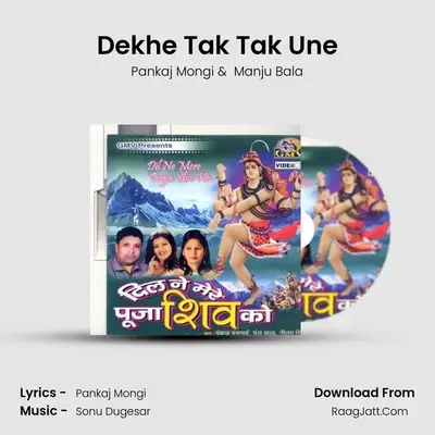 Dekhe Tak Tak Une MP3 Song by Pankaj Mongi Cover