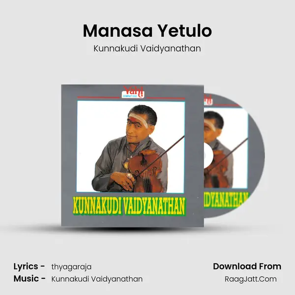 Manasa Yetulo MP3 Song by Kunnakudi Vaidyanathan Cover