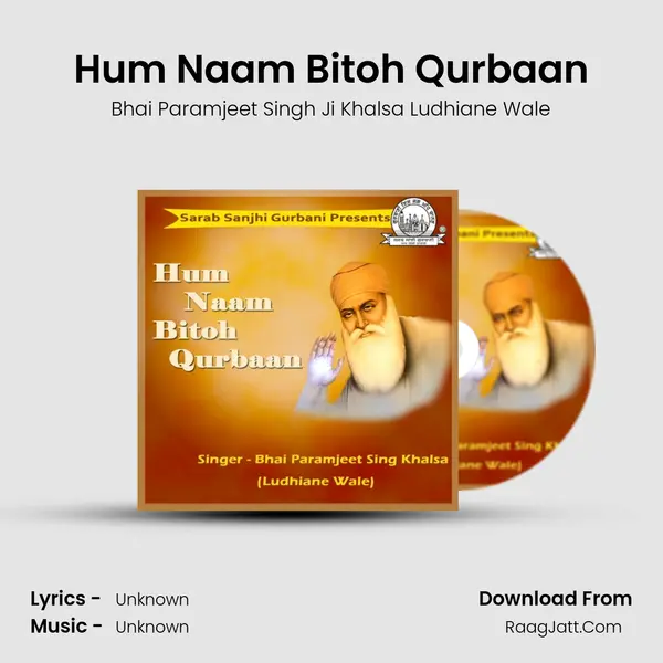 Hum Naam Bitoh Qurbaan MP3 Song by Bhai Paramjeet Singh Ji Khalsa Ludhiane Wale Cover