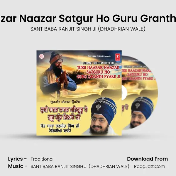 Tusi Naazar Naazar Satgur Ho Guru Granth Pyare Ji MP3 Song by SANT BABA RANJIT SINGH JI (DHADHRIAN WALE) Cover