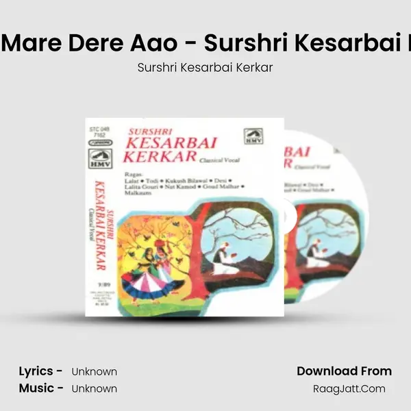 Desi - Mare Dere Aao - Surshri Kesarbai Kerkar MP3 Song by Surshri Kesarbai Kerkar Cover