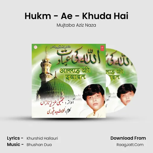 Hukm - Ae - Khuda Hai MP3 Song by Mujtaba Aziz Naza Cover