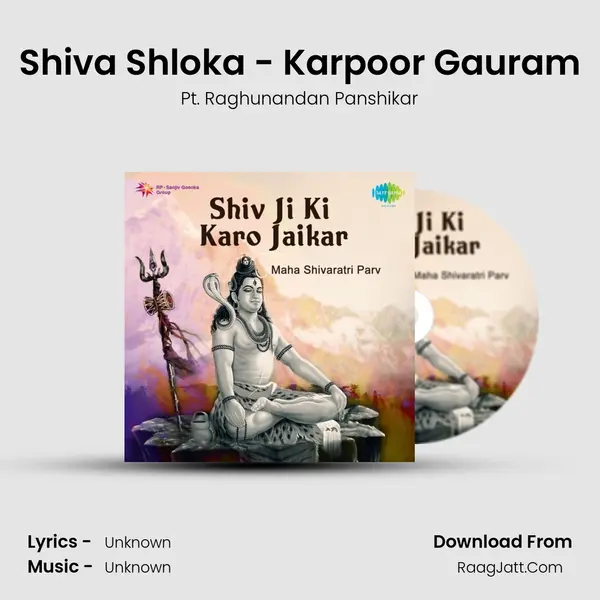 Shiva Shloka - Karpoor Gauram MP3 Song by Pt. Raghunandan Panshikar Cover