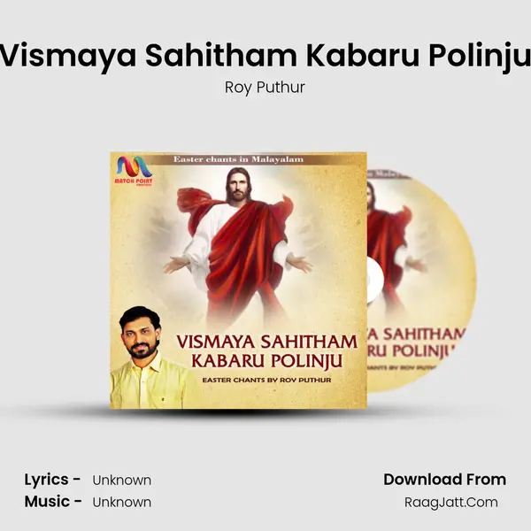 Vismaya Sahitham Kabaru Polinju - Single - Roy Puthur