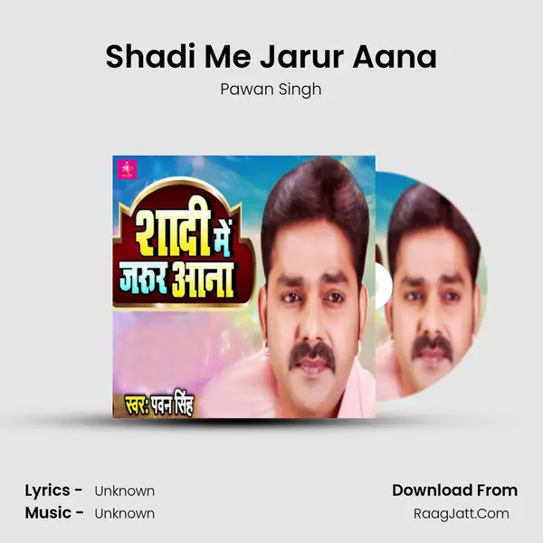 Shadi Me Jarur Aana - 