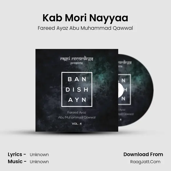 Kab Mori Nayyaa MP3 Song by Fareed Ayaz Abu Muhammad Qawwal Cover