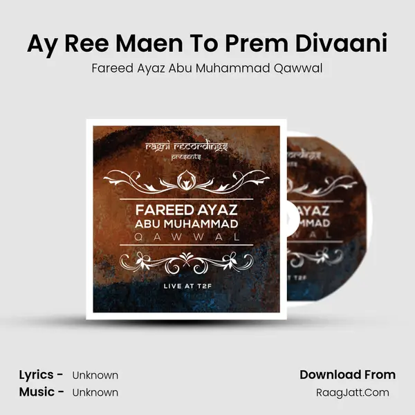 Ay Ree Maen To Prem Divaani MP3 Song by Fareed Ayaz Abu Muhammad Qawwal Cover