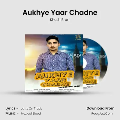 Aukhye Yaar Chadne MP3 Song by Khush Brarr Cover