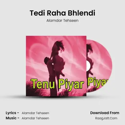 Tedi Raha Bhlendi MP3 Song by Alamdar Tehseen Cover