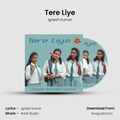 Tere Liye - Ignesh Kumar