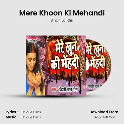 Mere Khoon Ki Mehandi MP3 Song by Bihari Lal Giri Cover