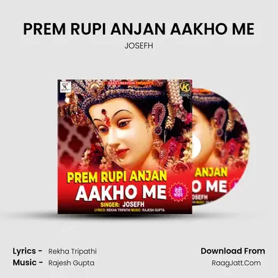 PREM RUPI ANJAN AAKHO ME - JOSEFH