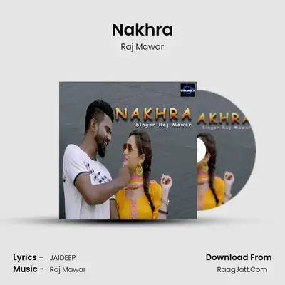 Nakhra - Raj Mawar