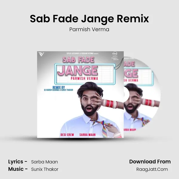 Sab Fade Jange Remix MP3 Song by Parmish Verma Cover