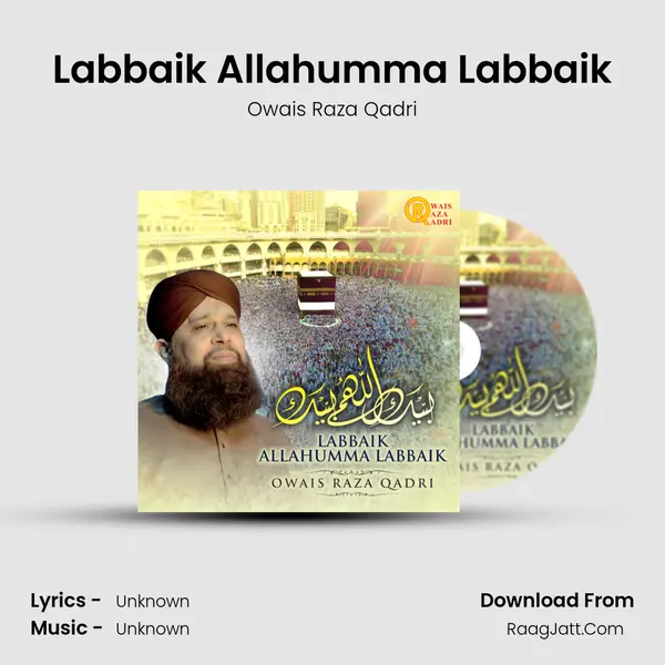Labbaik Allahumma Labbaik - Single - Owais Raza Qadri
