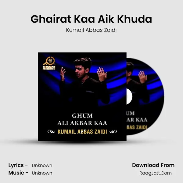 Ghairat Kaa Aik Khuda MP3 Song by Kumail Abbas Zaidi Cover