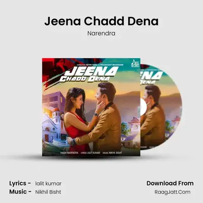 Jeena Chadd Dena mp3 song