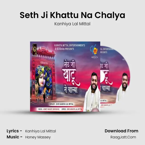 Seth Ji Khattu Na Chalya - Kanhiya Lal Mittal