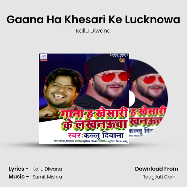 Gaana Ha Khesari Ke Lucknowa MP3 Song by Kallu Diwana Cover