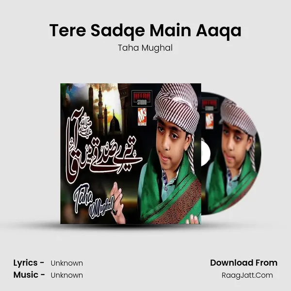 Tere Sadqe Main Aaqa - Single - Taha Mughal